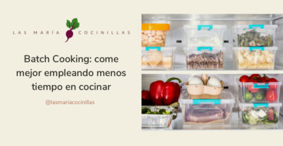 Mari Cocinillas - Batch Cooking: come mejor empleando  menos tiempo en cocinar